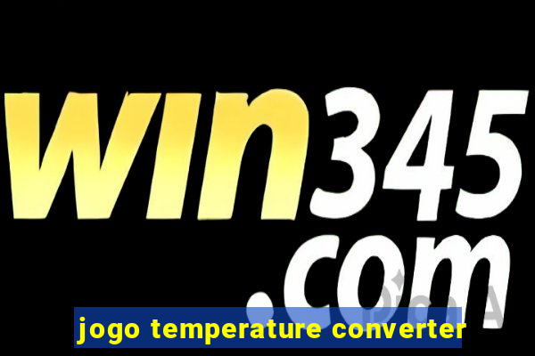 jogo temperature converter